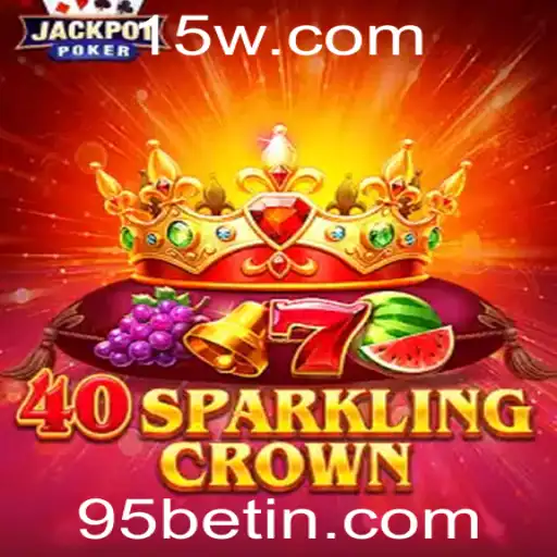 Descubra o Fascinante Mundo de 40SparklingCrown e a Emoção das Apostas com 95bet